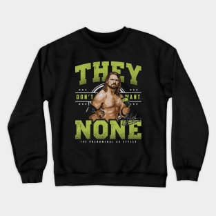 A.J. Styles They Don't Want None Crewneck Sweatshirt